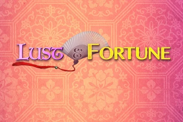 Lust and Fortune